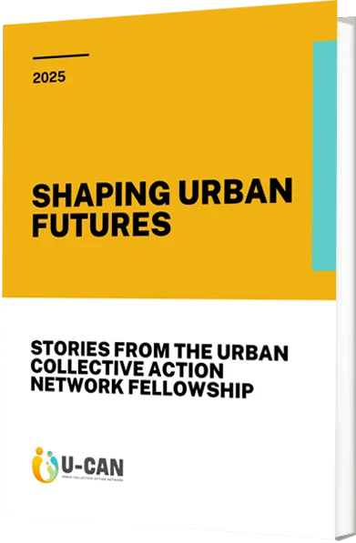 Cover of Shaping Urban Futures: Stories from the U-CAN Fellowship, the U-CAN Fellowship report 2025