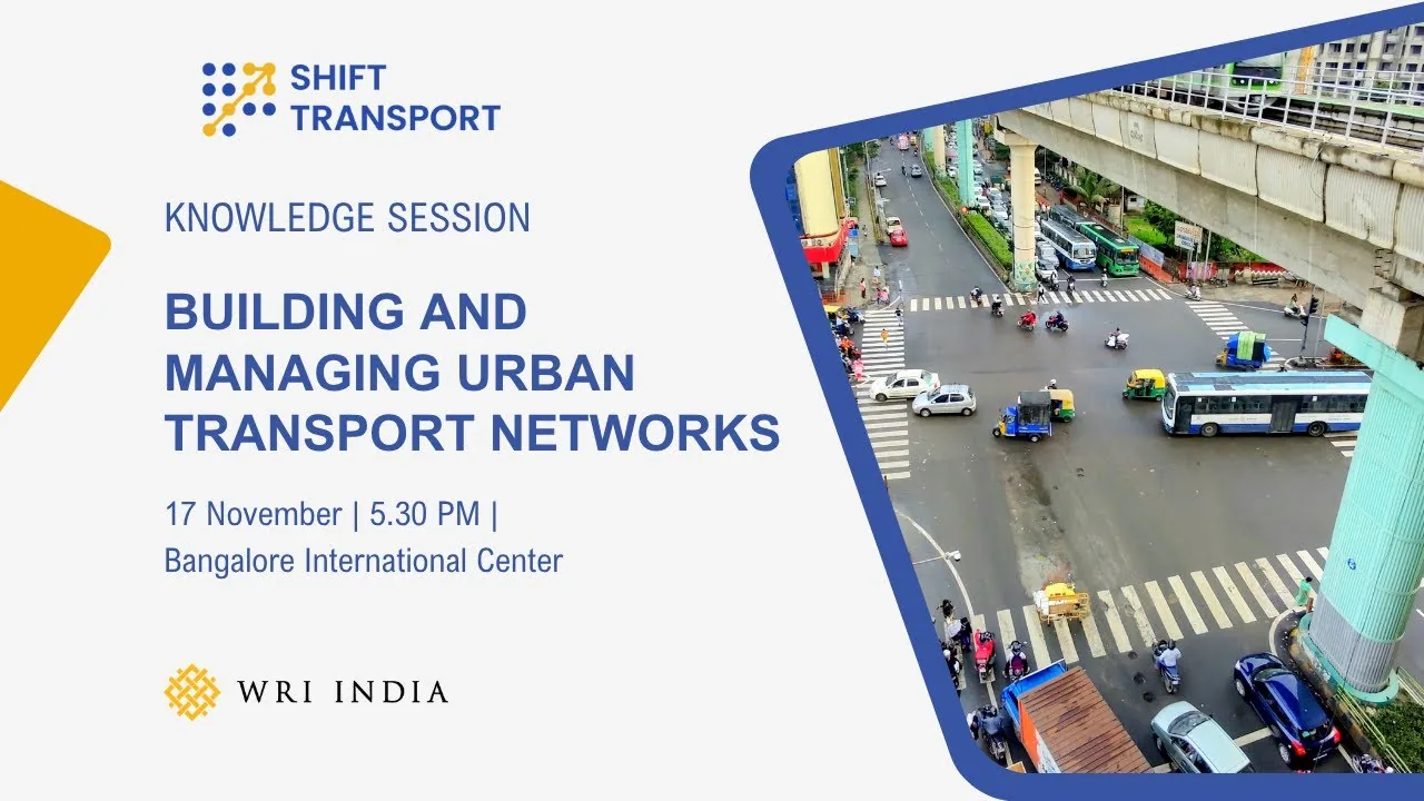 Building and Managing Urban Transport Networks — WRI India dialogue on people-first urban mobility